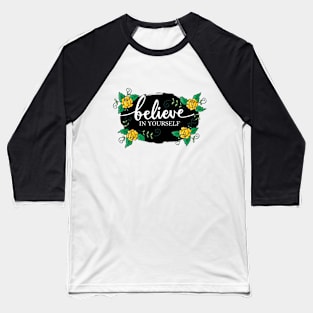 Believe in yourself hand lettering. Motivation poster. Baseball T-Shirt